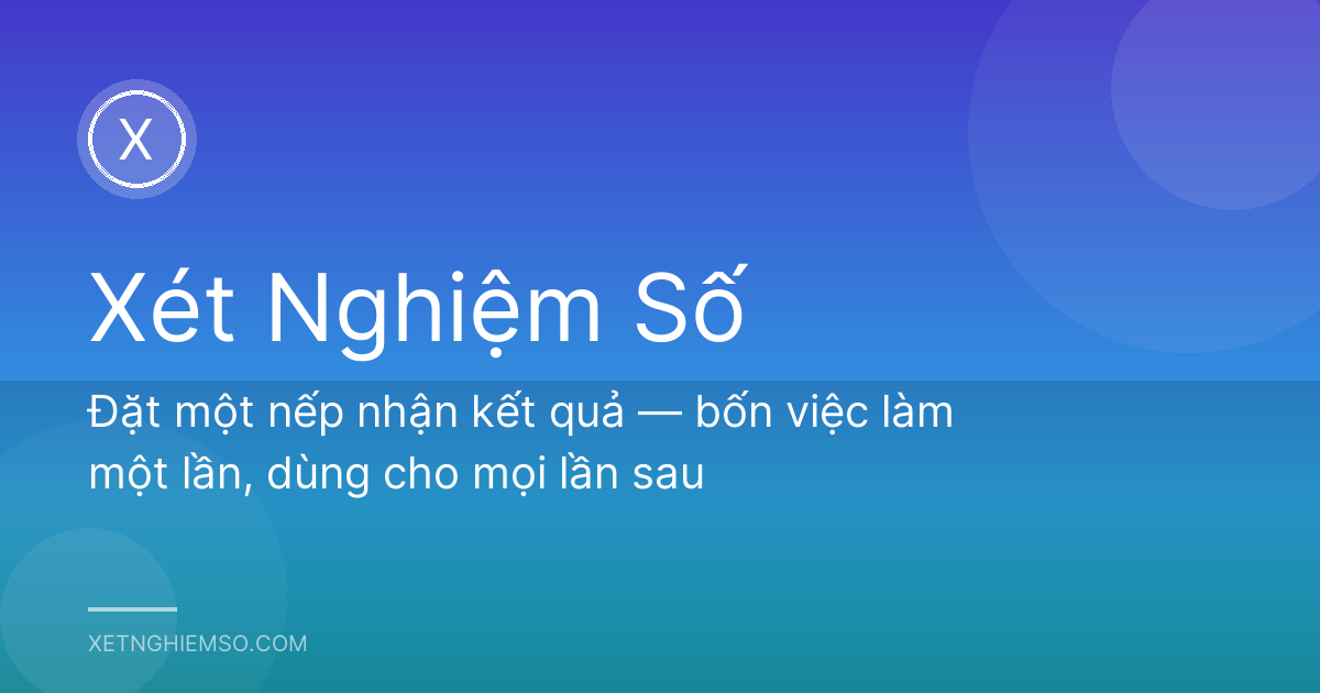 Đặt một nếp nhận kết quả — bốn việc làm một lần, dùng cho mọi lần sau