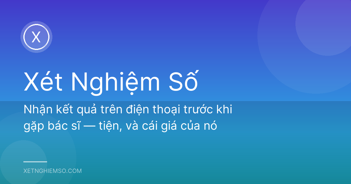 Nhận kết quả trên điện thoại trước khi gặp bác sĩ — tiện, và cái giá của nó