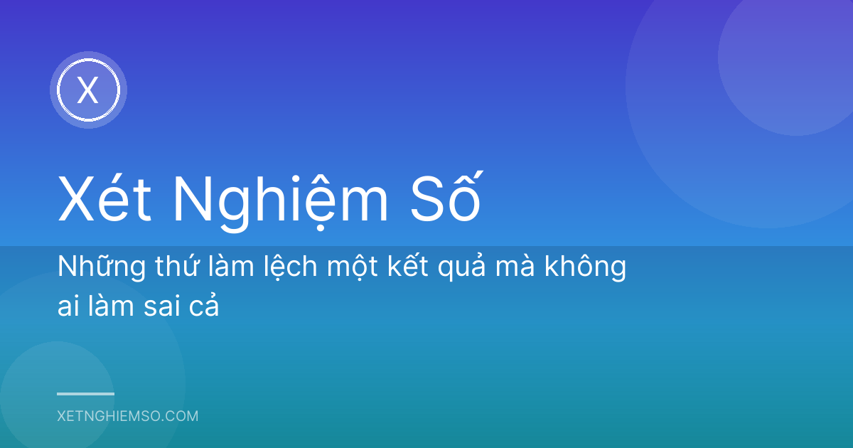 Những thứ làm lệch một kết quả mà không ai làm sai cả