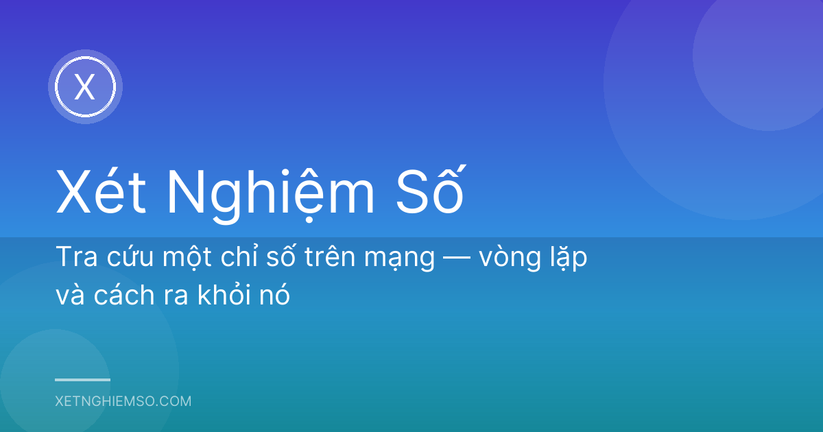 Tra cứu một chỉ số trên mạng — vòng lặp và cách ra khỏi nó